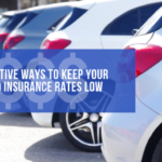 Effective Ways to Keep Your Auto Insurance Rates Low