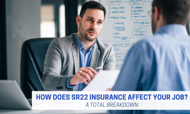 How Does SR22 Insurance Affect Your Job? A Total Breakdown