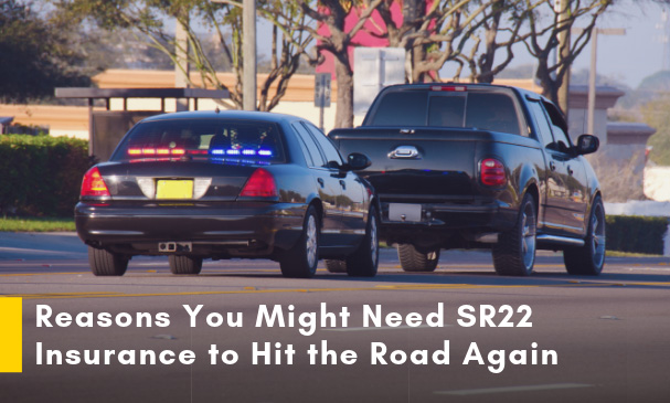 Reasons You Might Need SR22 Insurance to Hit the Road Again