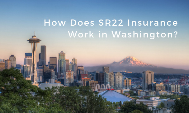 How Does SR22 Insurance Work in Washington?