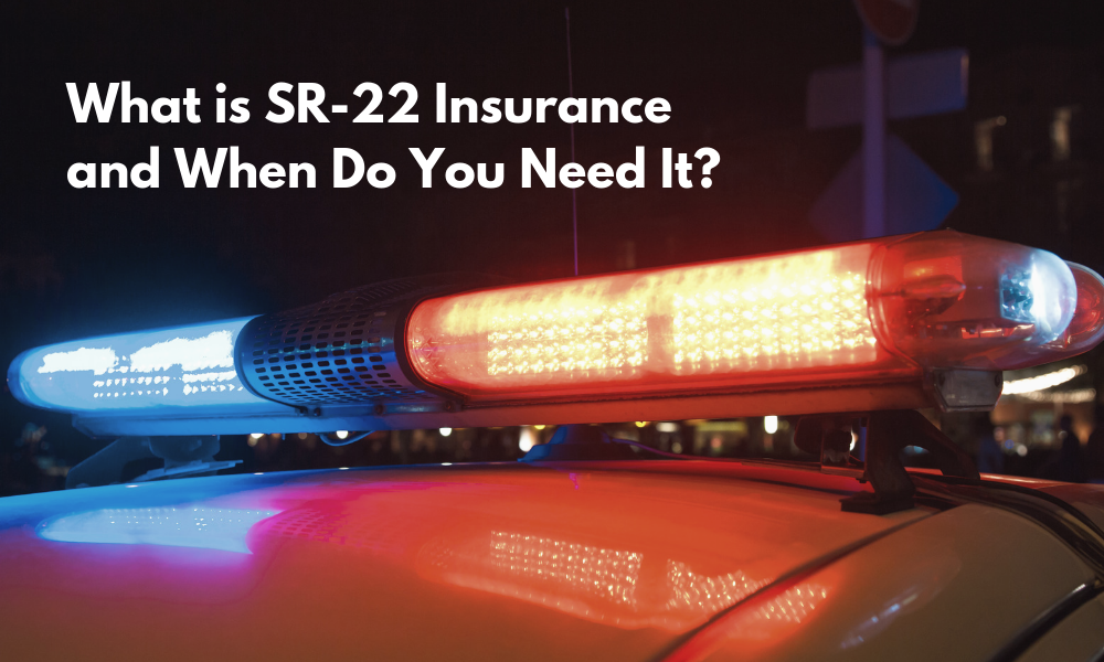 What is SR-22 Insurance and When Do You Need It