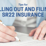 Tips for Filling Out and Filing SR22 Insurance